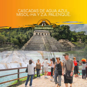 Agua Azul, Misol-Ha y Zona Arqueológica de Palenque - Viajes y Hoteles Chiapas Guatemala