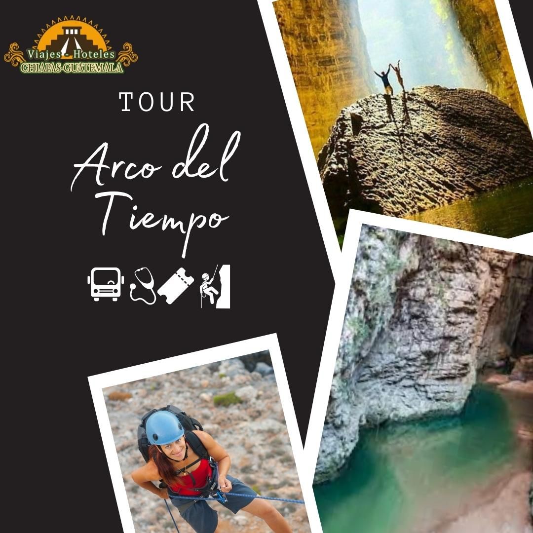 Tour al Arco del Tiempo en Chiapas - Viajes y Hoteles Chiapas Guatemala