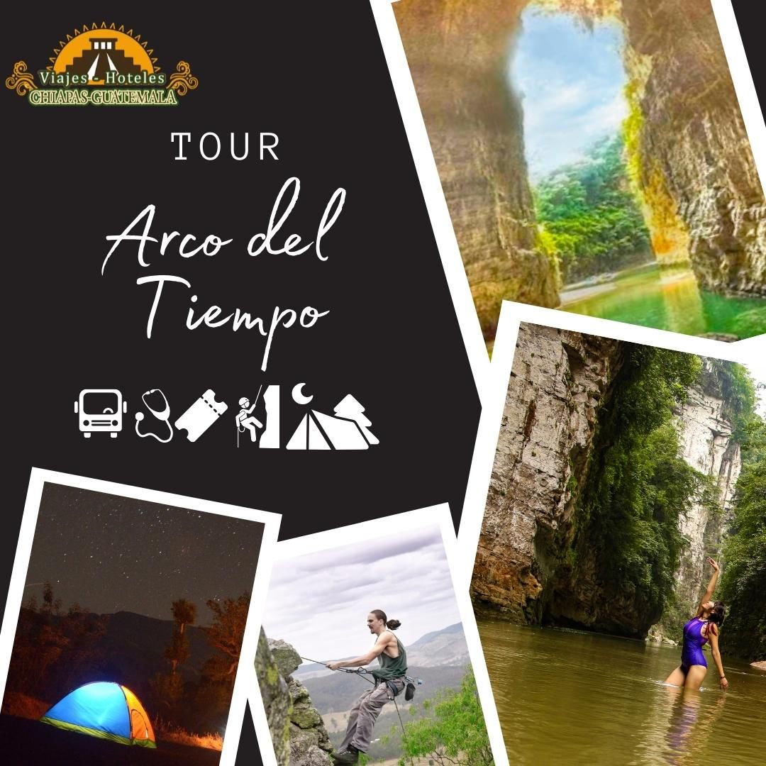 Tour al Arco del Tiempo en Chiapas - Viajes y Hoteles Chiapas Guatemala